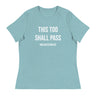 "This Too Shall Pass" Women's Relaxed T-Shirt
